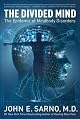 The Divided Mind: The Epidemic of Mindbody Disorders