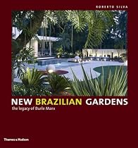 New Brazilian Gardens: The Legacy of Burle Marx