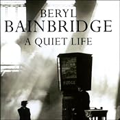 A Quiet Life | [Beryl Bainbridge]