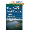 The Snail Darter Case: TVA Versus the Endangered Species ACT (Landmark Law Cases & American Society)