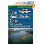 The Snail Darter Case: TVA Versus the Endangered Species Act (Landmark Law Cases and American Society)