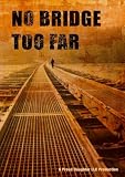 No Bridge Too Far - Part One