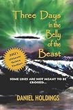 Three Days in the Belly of the Beast: Some Lines Are Not Meant To Be Crossed...