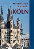 Produkt-Bild: Mittelalterliche Kirchen in K&ouml;ln: Architektur Kunst Geschichte