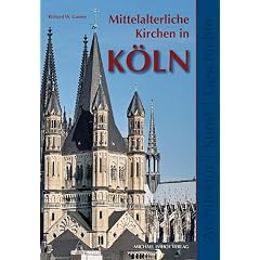 Mittelalterliche Kirchen in K�ln: Architektur Kunst Geschichte