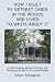 How I Built My Retreat Cabin in the Woods and Lived to Write About It: A Multi-Message Memoir with Tips & Techniques for the Do-It-Yourself Builder