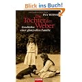 Die T�chter der Weber: Geschichte einer glanzvollen Familie