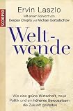 Produkt-Bild: Weltwende: Wie eine gr&uuml;ne Wirtschaft, neue Politik und ein h&ouml;heres Bewusstsein die Zukunft gestalten Mit einem Vorwort von Deepak Chopra und Michael Gorbatschow