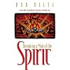 Becoming a Man of the Spirit