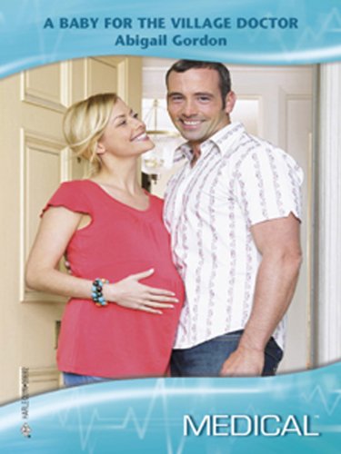 A Baby for the Village Doctor (The Willowmere Village Stories)