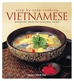 Step by Step Cooking: Vietnamese - Delightful Ideas for Everyday Meals (Step-By-Step Cooking)