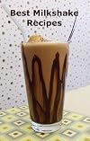 Best Milkshake Recipes