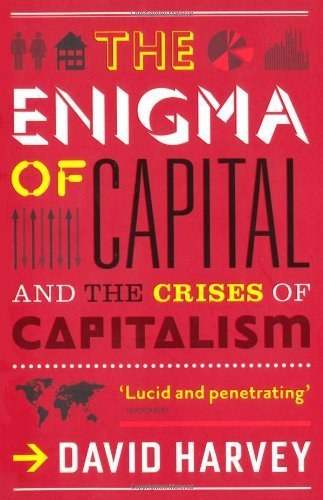 The Enigma of Capital: and the Crises of Capitalism by Harvey, David 2nd (second) Edition [Paperback(2011)]
