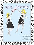 Aging Disgracefully