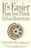 It's Easier Than You Think: The Buddhist Way to Happiness