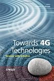 Towards 4G Technologies: Services with Initiative (Wiley Series on Communications Networking & Distributed Systems)