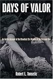 DAYS OF VALOR: An Inside Account of the Bloodiest Six Months of the Vietnam War