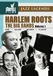 Harlem Roots, Vol. 1: The Big Bands