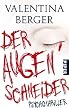 Der Augenschneider: Thriller