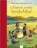 Unsere erste Kinderbibel - Renate G&uuml;nzel-Horatz