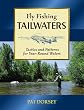 Fly Fishing Tailwaters: Tactics and Patterns for Year-Round Waters