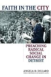 Faith in the City: Preaching Radical Social Change in Detroit