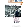 Faith in the City: Preaching Radical Social Change in Detroit by Angela Denise Dillard