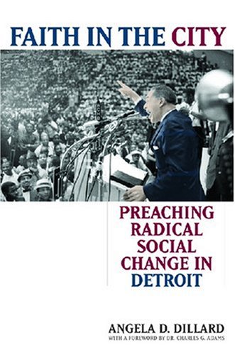Faith in the City: Preaching Radical Social Change in Detroit