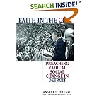 Click here to buy Faith in the City: Preaching Radical Social Change in Detroit by  Angela Denise Dillard.