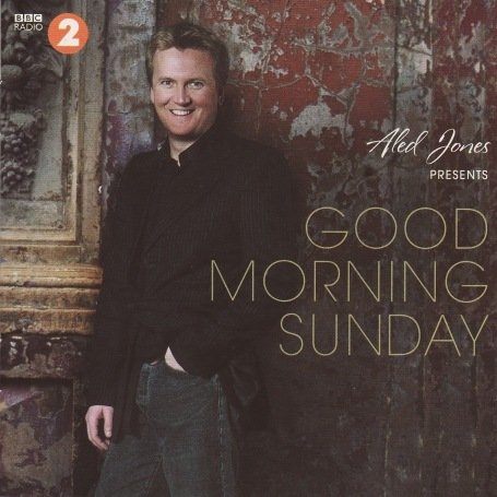 CD-Charts  Search : Aled Jones Presents Good Morning Sunday