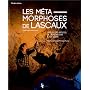 Les m�tamorphoses de Lascaux : L'atelier des artis&hellip de Pedro Lima