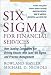Six Sigma for Financial Services: How Leading Companies Are Driving Results Using Lean, Six Sigma, and Process Management