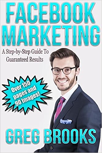 Amazon.com: Facebook Marketing: A Step by Step Guide to Guaranteed Results (Facebook, Facebook Advertising, Facebook Ads) eBook: Greg Brooks: Books