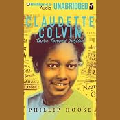 Claudette Colvin: Twice Toward Justice | [Phillip Hoose]