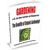 GARDENING (The Benefits of Organic Gardening!)