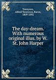 The day-dream. With numerous original illus. by W. St. John Harper