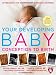 Your Developing Baby, Conception to Birth: Witnessing the Miraculous 9-Month Journey (Harvard Medical School Guides)