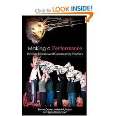 Making a Performance: Devising Histories and Contemporary Practices