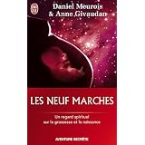 Les neuf marches - Un regard spirituel sur la grossesse et la naissancepar Daniel Meurois