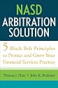 NASD Arbitration Solution: Five Black Belt Principles to Protect and Grow Your Financial Services Practice
