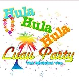 Hula Hula Hula Luau Party