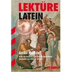 Lekt�re Latein. Antike Medizin. Texte mit Anmerkungen und Zusatzmaterial (Lernmaterialien)