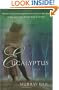 Eucalyptus : A Novel