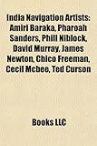 India Navigation Artists: Amiri Baraka, Pharoah Sanders, Phill Niblock, David Murray, James Newton, Chico Freeman, Cecil McBee, Ted Curson-