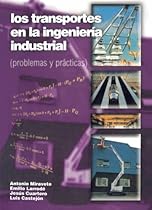 Los Transportes en la Ingeniería Industrial (Problemas y Prácticas) (Spanish Edition)
