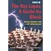 The Ruy Lopez: A Guide for Black: A Reliable Defence with More Than a Spark of Aggression