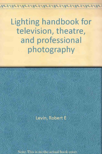 Lighting handbook for television, theatre, and professional photography