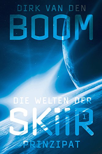 Die Welten der Skiir 1: Prinzipat (German Edition)
