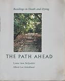 Buy : The Path Ahead: Readings in Death and Dying