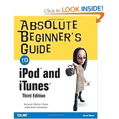 Absolute Beginner's Guide to iPod and iTunes (Absolute Beginner's Guides)